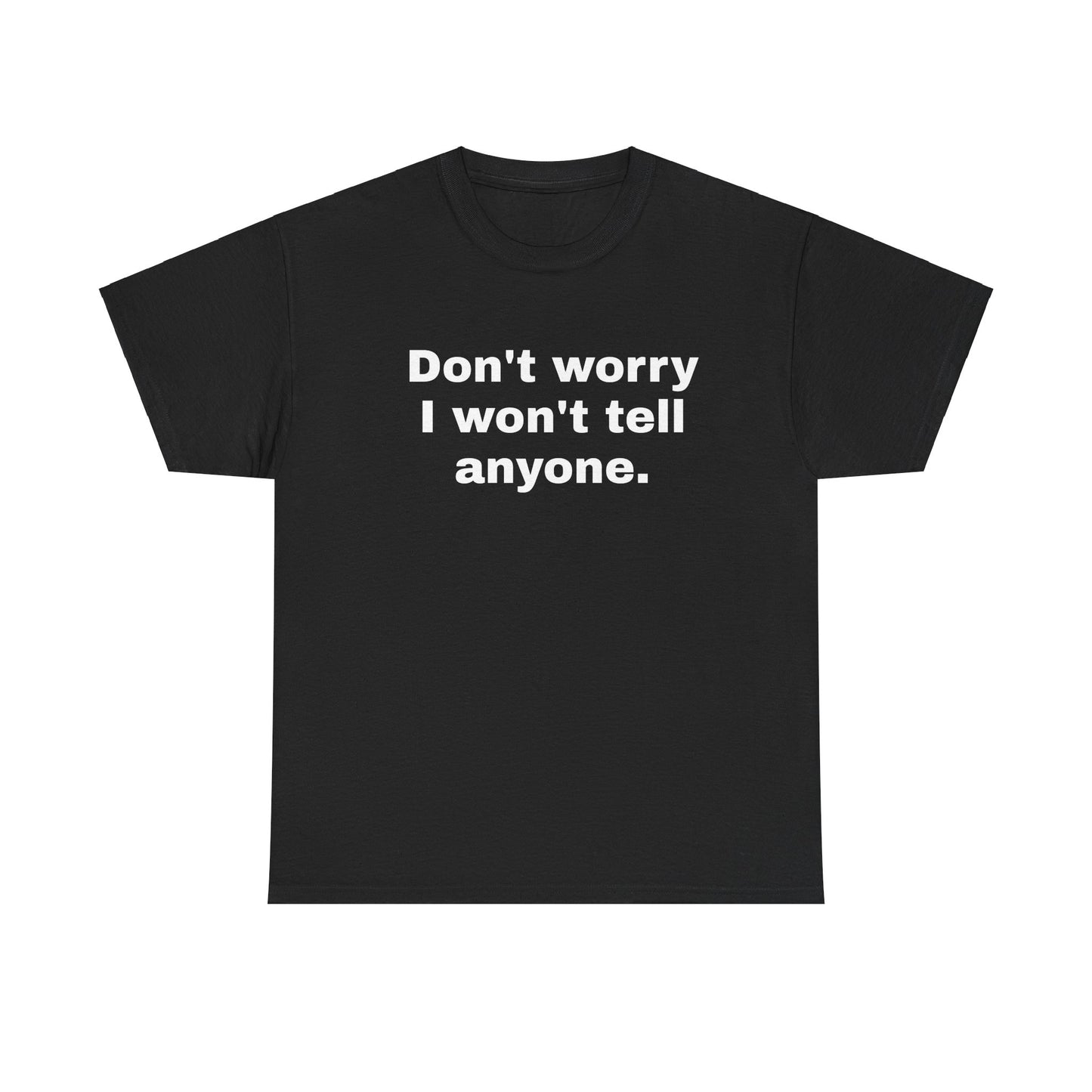 Don't Worry Unisex Heavy Cotton Tee - Humorous Graphic Shirt for Casual Wear