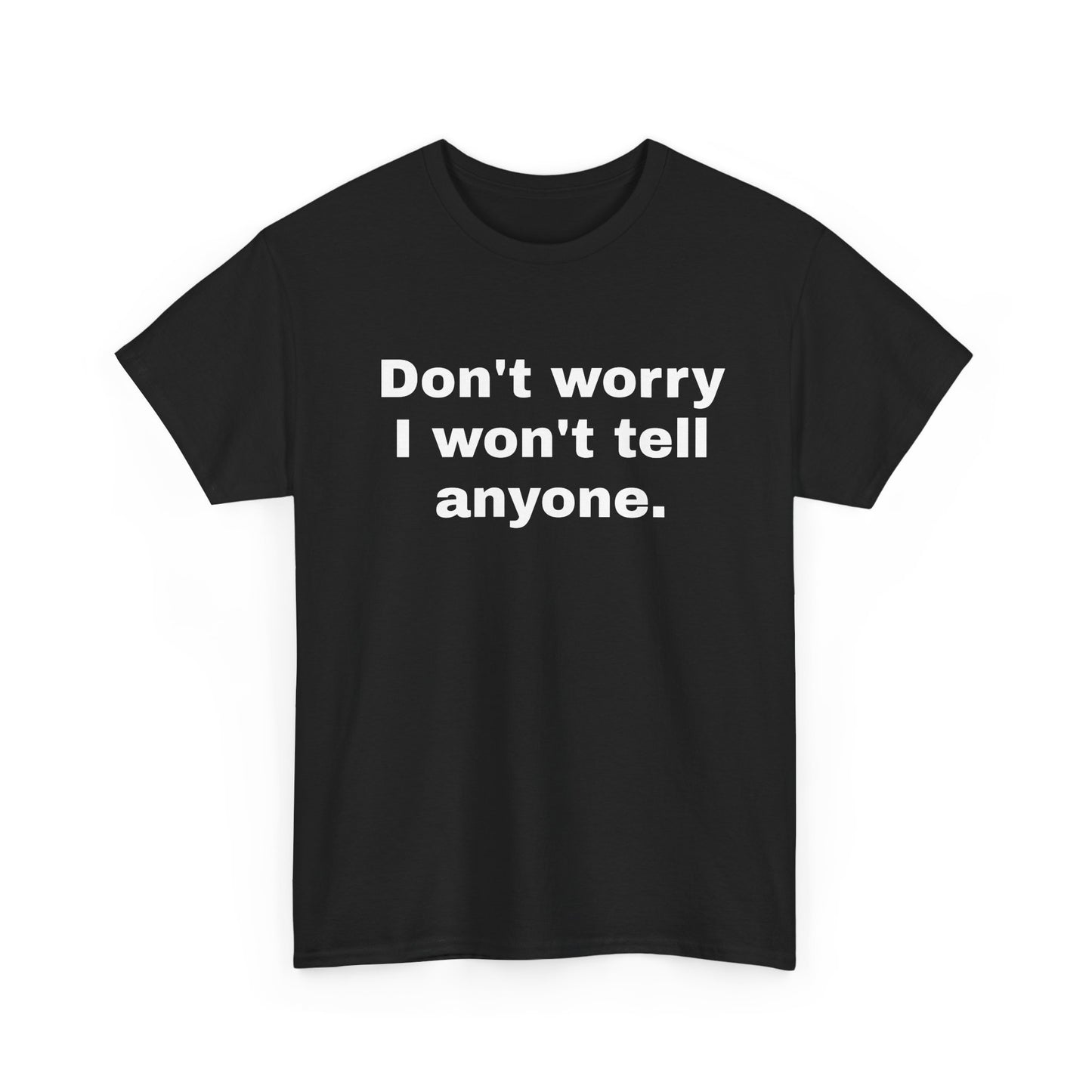 Don't Worry Unisex Heavy Cotton Tee - Humorous Graphic Shirt for Casual Wear